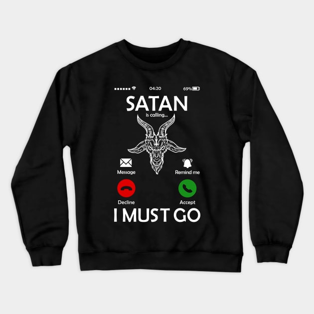 Satan is calling - Satanic Baphomet T-Shirt Crewneck Sweatshirt by biNutz